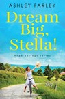Dream Big, Stella! - Ashley Farley - 9781734629446