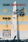 Crank Shaped Notes - Thomas Sayers Ellis - 9781734641660