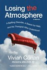 Losing the Atmosphere, A Memoir: A Baffling Disorder, a Search for Help, and the Therapist Who Understood - Vivian Conan - 9781734674019