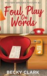 Foul Play on Words - CLARK,  Becky - 9781734689341