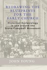 Redrawing the Blueprints for the Early Church - John Young - 9781734766578