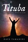 Tituba The Intentional Witch of Salem - Dave Tamanini - 9781734830811