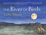 The River of Birds - MOORE,  Libby - 9781734880281