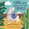 GOD YOU MAKE ME FEEL LOVED - Katie Kenny Phillips - 9781734952254