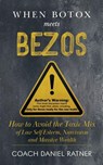 When Botox Meets Bezos - Coach Daniel Ratner - 9781734984699