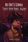 No One's Gonna Take Her Soul Away - Amanda B. Weaver - 9781734985481