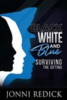 Black, White and Blue, Surviving the Sifting - Jonni Redick - 9781735018096