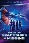 One of Our Spaceships is Missing - Chris Gerrib - 9781735076843