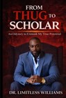 From Thug to Scholar - Dr James Arthur Williams - 9781735106359