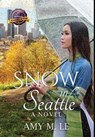Snow in Seattle - Amy M Le - 9781735119403