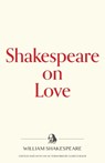Shakespeare on Love - William Shakespeare - 9781735121246