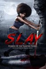 SLAY: Stories of the Vampire Noire - Nicole Kurtz ; Alledria Hurt ; Delizhia Jenkins ; Dicey Grenor ; Kai Leakes ; LH Moore ; Sumiko Saulson ; Valjeanne Jeffers - 9781735219530