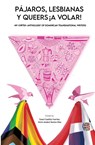 Pájaros, lesbianas y queers...¡a volar! - Yoseli Castillo Fuertes ; Alicia Anabel Santos Diaz - 9781735230818