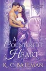 A Counterfeit Heart - K C Bateman ; Kate Bateman - 9781735231310