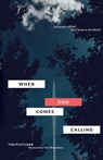 When God Comes Calling (Third Edition) - Ted Fletcher - 9781735234502