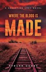 Where the Blood is Made - Ryburn Dobbs - 9781735250649