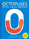 Octopuses Have Zero Bones - Anne Richardson - 9781735311524