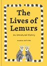 The Lives of Lemurs - Andrea Antinori - 9781735311548