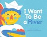 I Want To Be A River - Cecile Elma Roger - 9781735311593