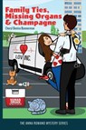 Family Ties, Missing Organs, & Champagne - Cheryl Bannerman - 9781735335261