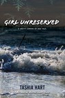 Girl Unreserved - Tashia Hart - 9781735345338