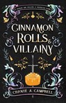 Cinnamon Rolls and Villainy - Chanté A. Campbell - 9781735376455