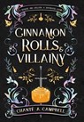 Campbell, C: Cinnamon Rolls and Villainy - Chanté A. Campbell - 9781735376462