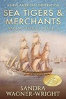 Sea Tigers & Merchants - Sandra Wagner-Wright - 9781735413242