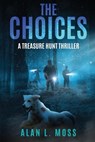 The Choices - MOSS,  Alan L - 9781735413587