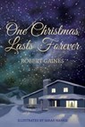 One Christmas Lasts Forever - Robert Gaines - 9781735414546