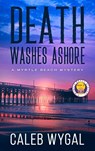 Death Washes Ashore - Caleb Wygal - 9781735437385