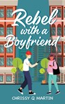 Rebel with a Boyfriend - Chrissy Q Martin - 9781735452753