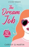 The Dream Job - Chrissy Q Martin - 9781735452784