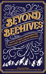 Beyond Beehives: Poetry & Prose Commemorating Utah's First 125 Years of Statehood - LUW Press ; Denis Feehan ; Amanda Freshman ; Alexis Hansen ; Aren K. Hatch ; Jaron Hatch ; RG Hughes ; Jef Huntsman ; Susan Izatt-Foster ; Letitia Archuleta Lester ; Alex Jay Lore ; Margot Monroe ; J. T. Moore ; Whitney Oliver ; John M. Olsen ; Jonathan R - 9781735484143