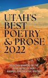 Utah's Best Poetry & Prose 2022 - LUW Press ; Grace Diane Jessen ; Marie Tollstrup ; Greg R. Goodman ; Rufo Tolentino ; Liz Christensen ; September Roberts ; Lorraine Jeffery ; Heidi Voss ; Johnny Worthen ; Bryan Young ; Tracey G. Boyle ; Kevin Lane Dearinger ; Aren K. Hatch ; Amy Lynn Ha - 9781735484167