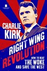 Kirk, C: Right Wing Revolution - Charlie Kirk - 9781735503790