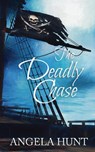 The Deadly Chase: Colonial Captives series, book 2 - Angela Hunt - 9781735604060