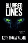Blurred Lines Copycat Killer - Keith Thomas Walker - 9781735615172