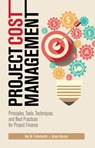 Project Cost Management: Principles, Tools, Techniques, and Best Practices for Project Finance - Ray Frohnhoefer ; Inham Hassen - 9781735621326