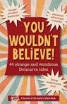 You Wouldn't Believe!: 44 Strange and Wondrous Delmarva Tales - DUFFY,  Jim - 9781735674131