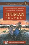 Tubman Travels: 32 Underground Railroad Journeys on Delmarva - Jim Duffy - 9781735674155