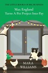 Max England Turns A Pet Project Into Pay - Mara Williams - 9781735678443