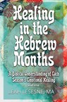 Healing in the Hebrew Months - Leah Lesesne - 9781735703145