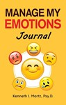 Manage My Emotions Journal - Kenneth Martz - 9781735710938
