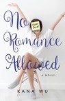 No Romance Allowed - Kana Wu - 9781735767604