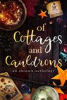Of Cottages And Cauldrons - Tiffany Putenis ; Alana Turner ; Alexa Rose ; DM Divanti ; Erin Quill ; Helen Whistberry ; Julia Goldhirsh ; Patti Lee ; Tamarah Corwin ; Villimey Sigurbjorns - 9781735790503