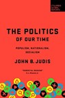 The Politics of Our Time - John B. Judis - 9781735913605