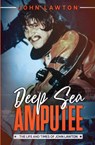 Deep Sea Amputee - John Lawton - 9781735986906