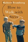 How to Walk with Steve - Robert Fromberg - 9781736012727