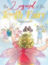 The Legend of the Tooth Fairy - LYNCH,  John And Irene - 9781736118313